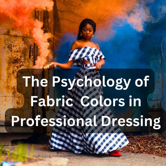 The Psychology of Fabric Color in Professional Dressing